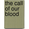 The Call Of Our Blood door Nicholas Kanellos