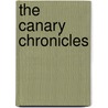 The Canary Chronicles by Anne Smith Burton