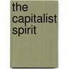 The Capitalist Spirit door Yale Hirsch