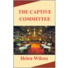 The Captive Committee door Helen Diane Wilcox