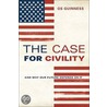 The Case for Civility by Os Guinness