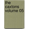 The Caxtons Volume 05 by Sir Edward Bulwar Lytton