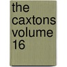 The Caxtons Volume 16 door Sir Edward Bulwar Lytton