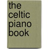 The Celtic Piano Book door Patrick Steinbach