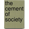 The Cement Of Society by Jon Elster