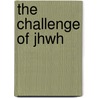 The Challenge of Jhwh door Symm Hawes McCord