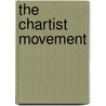 The Chartist Movement by Frank Ferdinand Rosenblatt