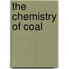 The Chemistry of Coal by John Braithwaite Robertson