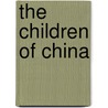 The Children of China by Song Nan Zhang