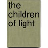 The Children of Light by Dennis L. Weise