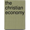 The Christian Economy door Robert M. Ray