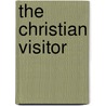 The Christian Visitor door William Jowett