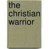 The Christian Warrior door Isaac Ambrose