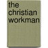 The Christian Workman