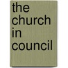 The Church In Council by Norman Tanner