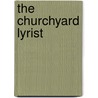 The Churchyard Lyrist by Old Humphrey