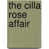 The Cilla Rose Affair by Winona Kent