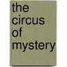 The Circus Of Mystery door Peter Kuhner