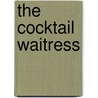 The Cocktail Waitress door James P. Spradley