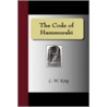 The Code Of Hammurabi by Leonard William King