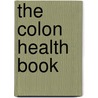 The Colon Health Book door Robert Gray