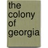 The Colony of Georgia