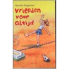 Vrienden voor altijd by M. Roggeveen