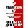 The Communication Gap door Glen C. Cutlip