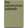 The Communion Sabbath door Nehemiah Adams