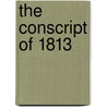 The Conscript Of 1813 door Erckmann Chatrian