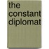 The Constant Diplomat