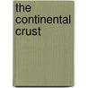 The Continental Crust by Rolf Meissner