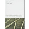 The Convergent Church by Mark Liederbach