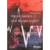 Warum Gestern uber Morgen erzahlt door Martin Gaus