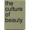 The Culture Of Beauty door Roman Espejo