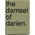 The Damsel Of Darien.