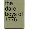The Dare Boys Of 1776 by Stephen Cox
