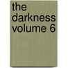 The Darkness Volume 6 by David Wohl