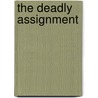 The Deadly Assignment door Stephanie Griffith