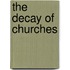 The Decay Of Churches
