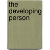 The Developing Person by Worth Publishers