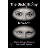 The Dichotomy Project door Michael T. Leslie