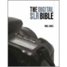 The Digital Slr Bible by Nigel Hicks