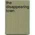 The Disappearing Town