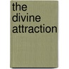The Divine Attraction by Warren Hunter