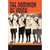 The Dominion Of Youth door Cynthia R. Comacchio