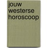 Jouw westerse horoscoop door R. Wouters