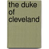 The Duke of Cleveland door Research Les Roberts