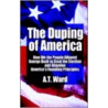 The Duping of America door A.T. Ward