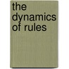 The Dynamics Of Rules door Xueguang Zhou